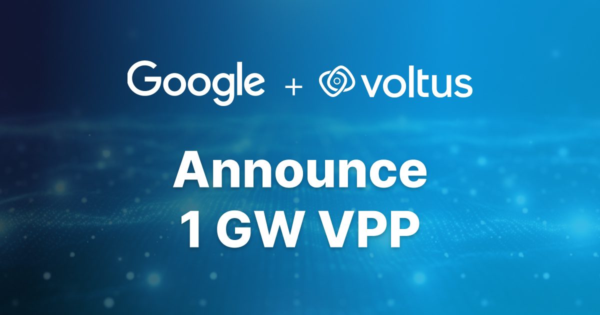 Graphic with the Google and Voltus logos joined by a plus sign above the words Announce 1 GW VPP, on a blue background of blurred points of light