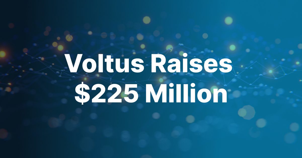 Voltus announcement graphic reading Voltus Raises $225 Million in white type over a blue background of glowing dots joined by thin network lines